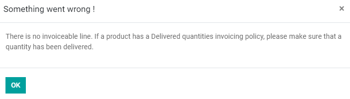 If Delivered Quantities invoicing policy is chosen, ensure a quantity has been delivered.