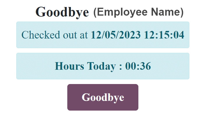 The goodbye message with all the employee's check out information.